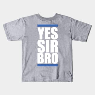 Yes Sir Bro Kids T-Shirt